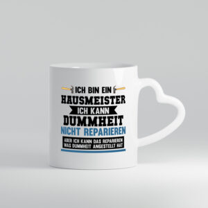 ich bin Hausmeister | Ich repariere alles | Mann für alles - Herzhenkel Tasse - Kaffeetasse / Geschenk / Familie