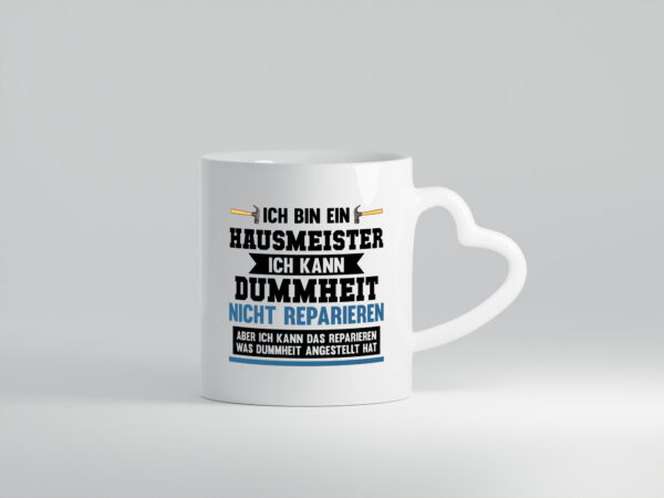 ich bin Hausmeister | Ich repariere alles | Mann für alles - Herzhenkel Tasse - Kaffeetasse / Geschenk / Familie