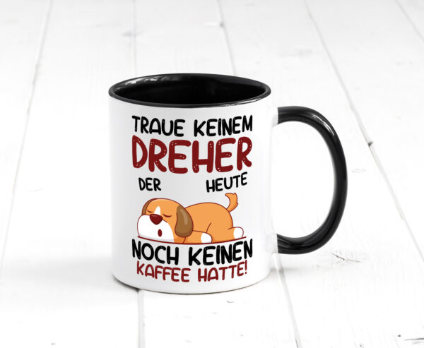 Traue keinem Dreher | Fräser | Dreher Farbige Tasse - Kaffeetasse / Geschenk / Familie