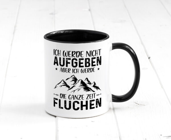 Nicht aufgeben, fluchen | Berge | Sternen| Pfeile Farbige Tasse - Kaffeetasse / Geschenk / Familie