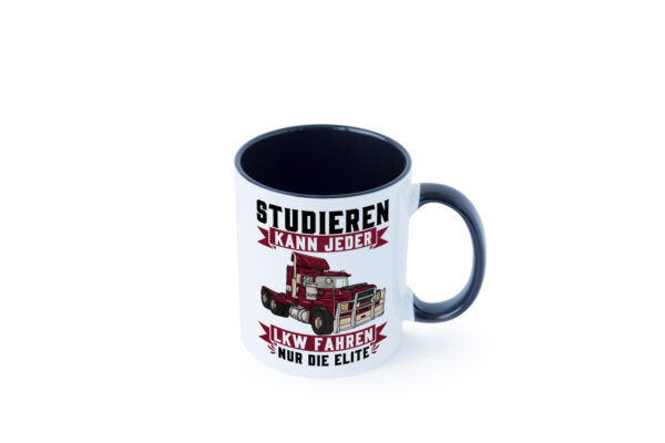 Studieren kann jeder LKW fahren nur die Elite Farbige Tasse - Kaffeetasse / Geschenk / Familie