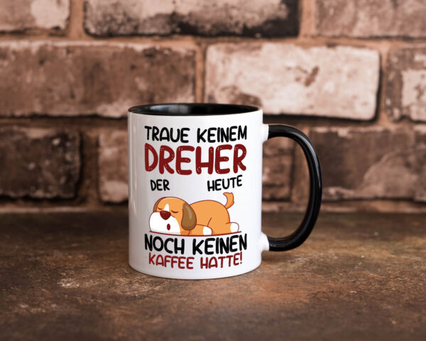 Traue keinem Dreher | Fräser | Dreher Farbige Tasse - Kaffeetasse / Geschenk / Familie