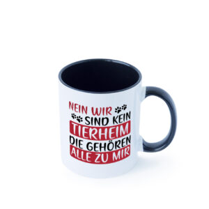 Nein wir sind kein Tierheim | Hunde | Tiere | Haustiere Farbige Tasse - Kaffeetasse / Geschenk / Familie