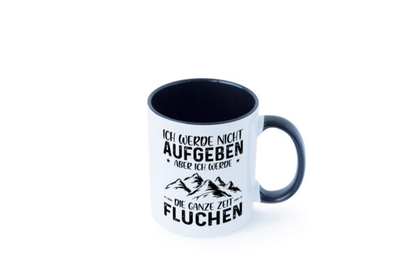 Nicht aufgeben, fluchen | Berge | Sternen| Pfeile Farbige Tasse - Kaffeetasse / Geschenk / Familie