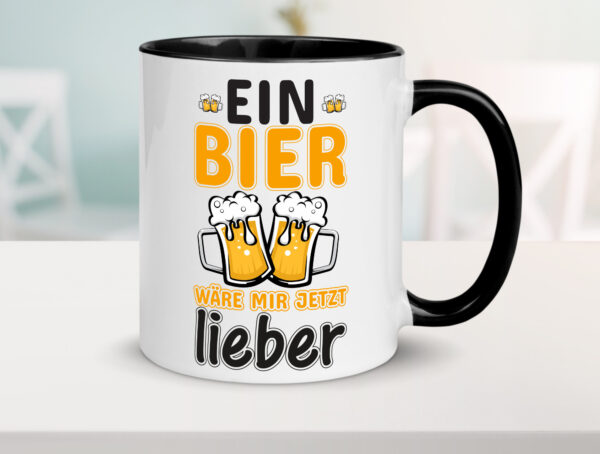 Bier wäre mir lieber | Biertrinker Tasse | Bier Humor Farbige Tasse - Kaffeetasse / Geschenk / Familie