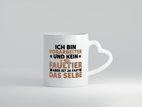 Ich bin kein Faultier: Vorarbeiter | Kollege | Teamleiter v2 - Herzhenkel Tasse - Kaffeetasse / Geschenk / Familie