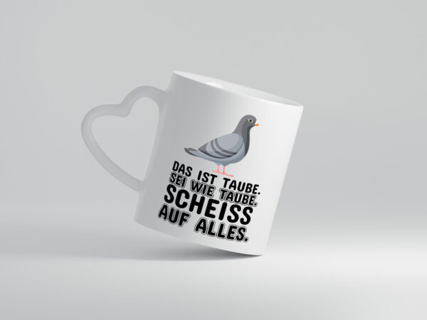 Sei wie Taube v2 - Herzhenkel Tasse - Kaffeetasse / Geschenk / Familie