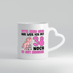 38. Geburtstag | 38 Jahre | Mit 38 noch so gut aussehen v2 - Herzhenkel Tasse - Kaffeetasse / Geschenk / Familie