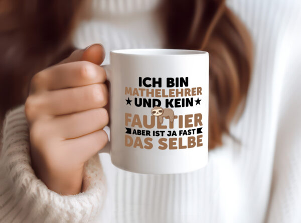 Ich bin kein Faultier: Mathelehrer | Lehrer | Mathe v2 - Tasse Weiss - Kaffeetasse / Geschenk / Familie