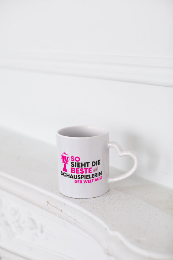 Die Weltbeste Schauspielerin | Theater - Herzhenkel Tasse - Kaffeetasse / Geschenk / Familie