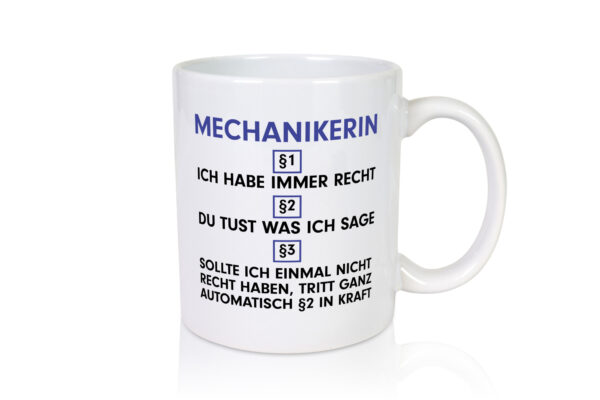 Ich habe immer Recht Mechanikerin | KFZ v2 - Tasse Weiss - Kaffeetasse / Geschenk / Familie