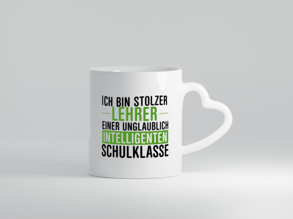 Ich bin stolzer Lehrer | Lehrerin | Klasse | Schüler v2 - Herzhenkel Tasse - Kaffeetasse / Geschenk / Familie