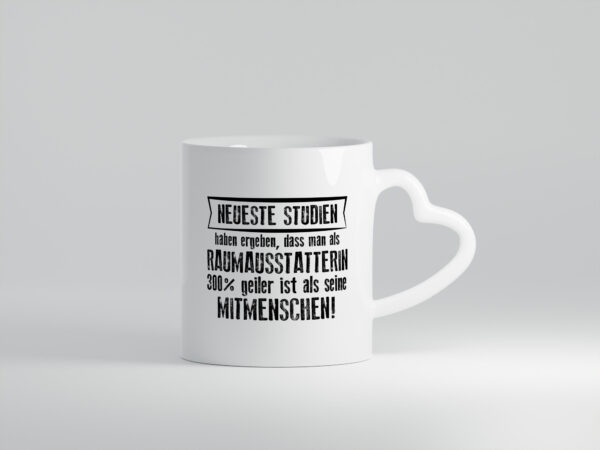 Neuste Studien: Raumausstatterin | Wohn Ausstatterin - Herzhenkel Tasse - Kaffeetasse / Geschenk / Familie