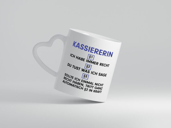 Ich habe immer Recht Kassiererin v2 - Herzhenkel Tasse - Kaffeetasse / Geschenk / Familie