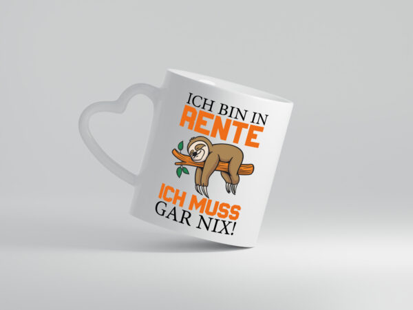 Ich bin in Rente - Herzhenkel Tasse - Kaffeetasse / Geschenk / Familie