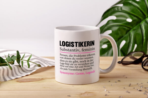 Logistikerin | Kaffee Becher Spruch | Beruf Logistik - Tasse Weiss - Kaffeetasse / Geschenk / Familie