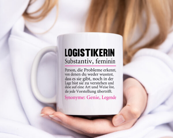 Logistikerin | Kaffee Becher Spruch | Beruf Logistik - Tasse Weiss - Kaffeetasse / Geschenk / Familie