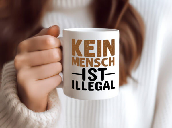 Kein Mensch ist illegal | Spruch | Gleichberechtigung - Tasse Weiss - Kaffeetasse / Geschenk / Familie