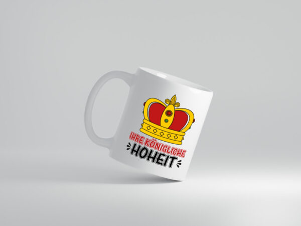 Ihre königliche Hoheit | Spruch Tasse | Krone | König - Tasse Weiss - Kaffeetasse / Geschenk / Familie