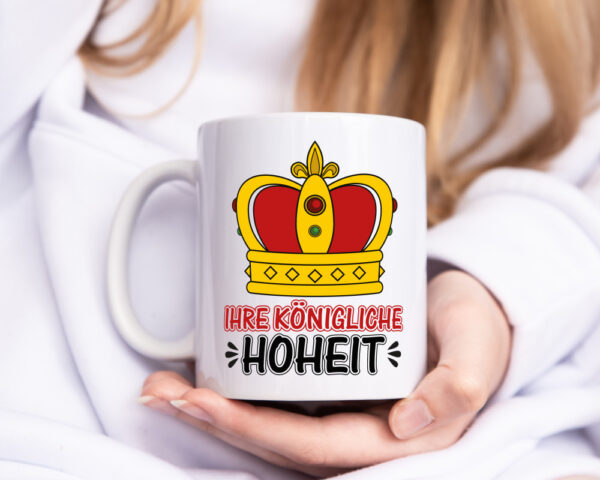 Ihre königliche Hoheit | Spruch Tasse | Krone | König - Tasse Weiss - Kaffeetasse / Geschenk / Familie