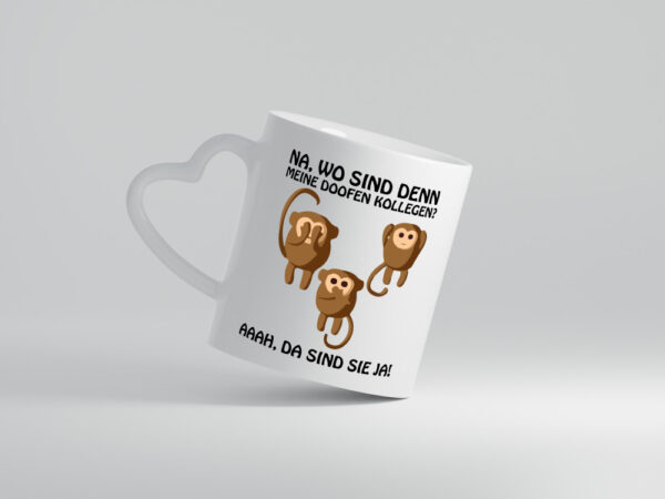 Wo sind denn meine doofen Kollegen - Herzhenkel Tasse - Kaffeetasse / Geschenk / Familie