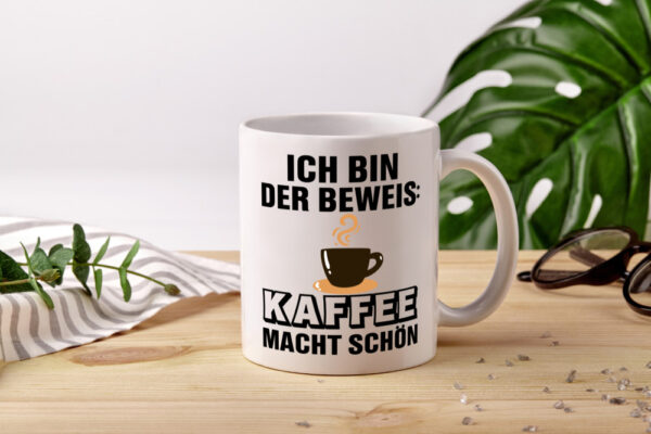 Kaffee macht schön | Kaffeetrinker Tasse | lustig - Tasse Weiss - Kaffeetasse / Geschenk / Familie