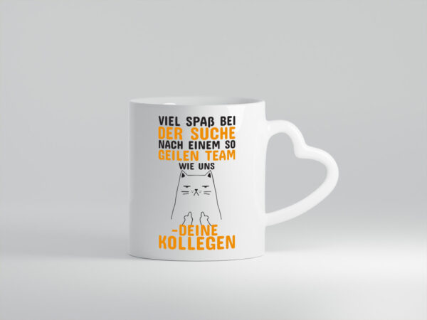 Geiles Team | Abschied Tasse | Kollegen Spruch - Herzhenkel Tasse - Kaffeetasse / Geschenk / Familie