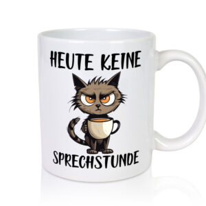 Heute keine Sprechstunde | Katze mit Tasse - Tasse Weiss - Kaffeetasse / Geschenk / Familie