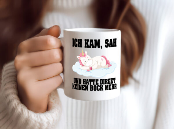 Ich kam, sah hatte direkt keinen Bock | Einhorn | Schlafen - Tasse Weiss - Kaffeetasse / Geschenk / Familie