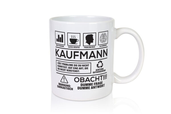 Achtung Probleme Kaufmann Kaufmänner - Tasse Weiss - Kaffeetasse / Geschenk / Familie