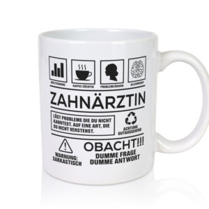 Achtung Probleme Zahnärztin | Zahnmedizin Beruf - Tasse Weiss - Kaffeetasse / Geschenk / Familie