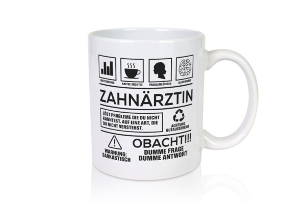 Achtung Probleme Zahnärztin | Zahnmedizin Beruf - Tasse Weiss - Kaffeetasse / Geschenk / Familie