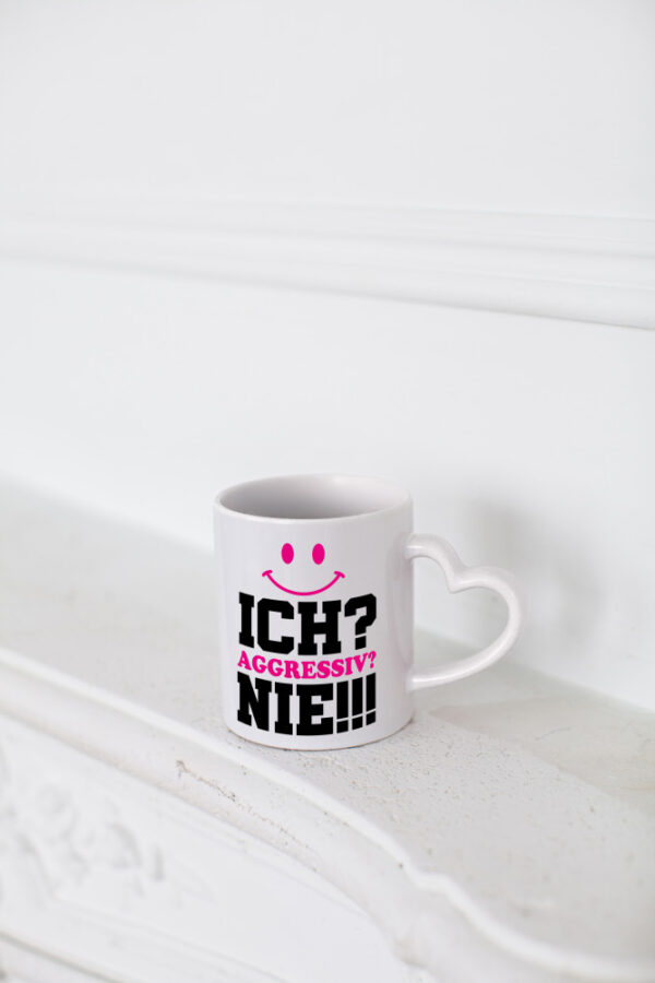Ich? Aggressiv? Nie!!! - Herzhenkel Tasse - Kaffeetasse / Geschenk / Familie